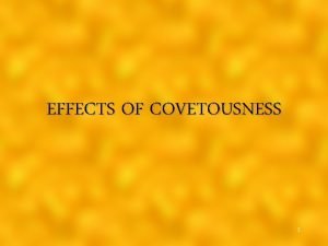 Causes and effects of covetousness