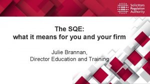 The SQE what it means for you and