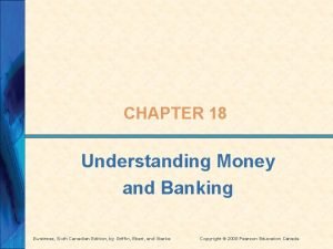 CHAPTER 18 Understanding Money and Banking Business Sixth