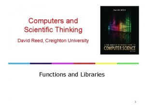 Computers and Scientific Thinking David Reed Creighton University