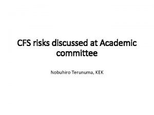 CFS risks discussed at Academic committee Nobuhiro Terunuma