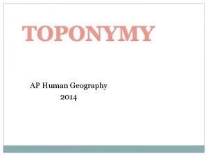 Toponym definition ap human geography