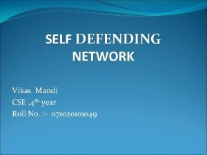 Advantages of self defending networks