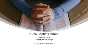 Kuna Baptist Church June 21 2020 Congregational Songs
