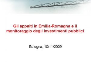 Gli appalti in EmiliaRomagna e il monitoraggio degli