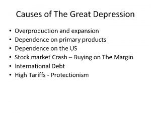 Causes of The Great Depression Overproduction and expansion
