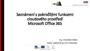 Seznmen s pokroilmi funkcemi cloudovho prosted Microsoft Office