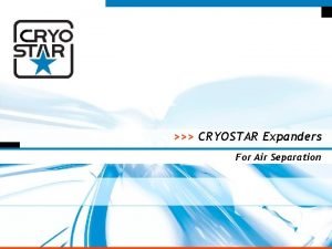 CRYOSTAR Expanders For Air Separation 1 History Capabilities