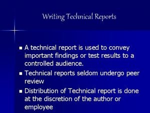 Writing Technical Reports A technical report is used