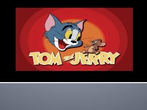 The tom and jerry comedy show