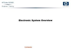 Engineer Training Electronic System Overview Confidential Engineer Training