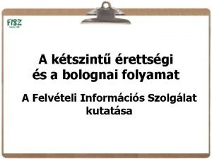 A ktszint rettsgi s a bolognai folyamat A