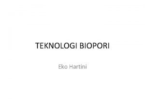 TEKNOLOGI BIOPORI Eko Hartini POKOK BAHASAN Pengertian dan