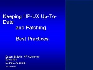 Keeping HPUX UpTo Date and Patching Best Practices