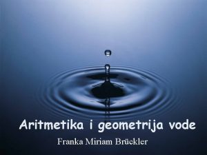 Aritmetika i geometrija vode Franka Miriam Brckler H