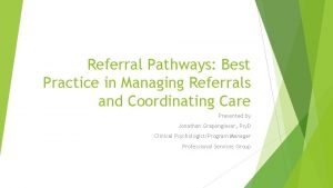 Referral Pathways Best Practice in Managing Referrals and
