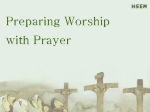 Preparing Worship with Prayer Time for Singing Mother