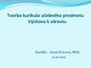 Tvorba kurikula uebnho predmetu Vchova k zdraviu Paed