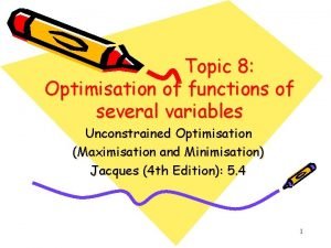 Topic 8 Optimisation of functions of several variables