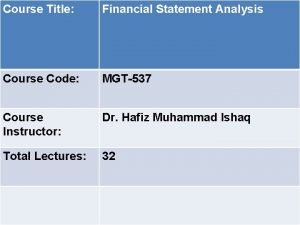 Course Title Financial Statement Analysis Course Code MGT537