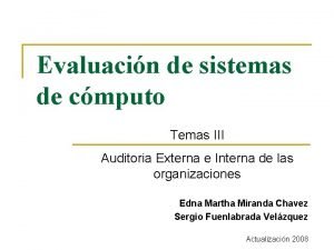 Evaluacin de sistemas de cmputo Temas III Auditoria