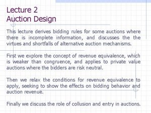 Lecture 2 Auction Design This lecture derives bidding