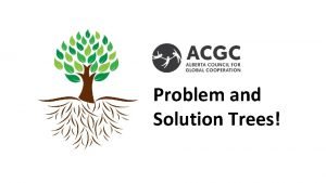 Problem and Solution Trees Problem and Solution Trees