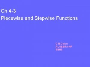 Ch 4 3 Piecewise and Stepwise Functions C