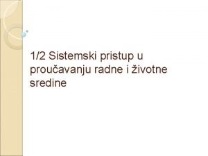 12 Sistemski pristup u prouavanju radne i ivotne