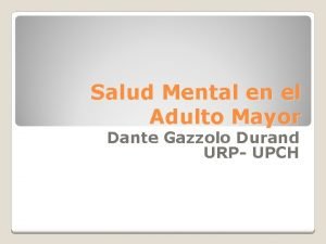 Salud Mental en el Adulto Mayor Dante Gazzolo