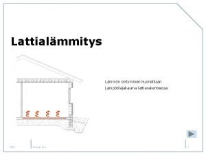 Lattialmmitys Lmmn siirtyminen huonetilaan Lmptilajakauma lattiarakenteessa 109 Enstp