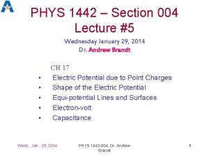 PHYS 1442 Section 004 Lecture 5 Wednesday January