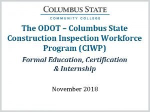 The ODOT Columbus State Construction Inspection Workforce Program