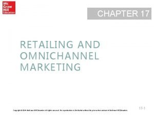CHAPTER 17 RETAILING AND OMNICHANNEL MARKETING Copyright 2016