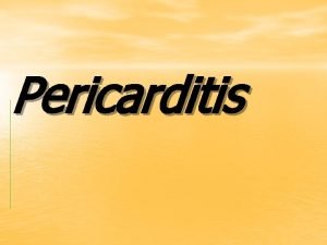 Pericarditis Definition Is inflammation of pericardial layer of