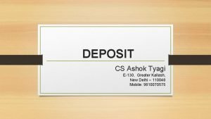 DEPOSIT CS Ashok Tyagi E130 Greater Kailash New