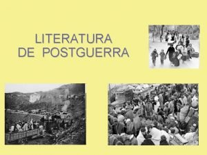 LITERATURA DE POSTGUERRA POCA 1939 1975 Fi de