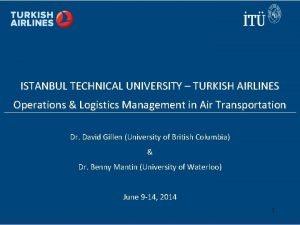 ISTANBUL TECHNICAL UNIVERSITY TURKISH AIRLINES Operations Logistics Management