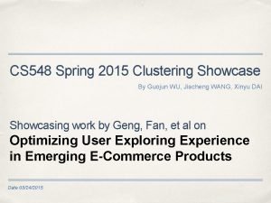 CS 548 Spring 2015 Clustering Showcase By Guojun