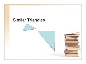 Similar Triangles Similar shapes Are Enlargements of each