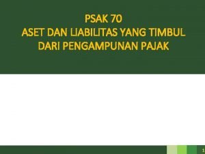 PSAK 70 ASET DAN LIABILITAS YANG TIMBUL DARI