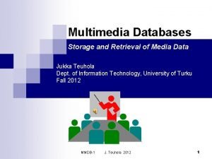 Storage and retrieval technologies in multimedia
