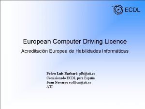 European Computer Driving Licence Acreditacin Europea de Habilidades