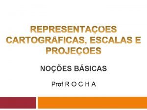 NOES BSICAS Prof R O C H A