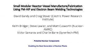 Small Modular Reactor Vessel ManufactureFabrication Using PMHIP and