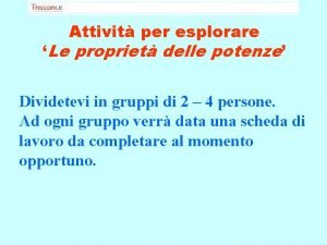 Attivit per esplorare Le propriet delle potenze Dividetevi