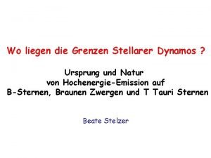 Wo liegen die Grenzen Stellarer Dynamos Ursprung und