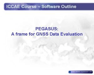 ICCAE Course Software Outline PEGASUS A frame for