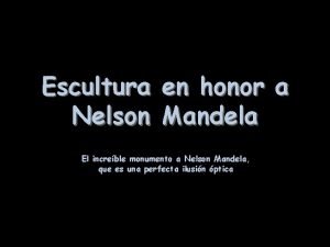 Escultura Nelson en honor a Mandela El increble