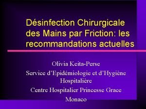 Dsinfection Chirurgicale des Mains par Friction les recommandations